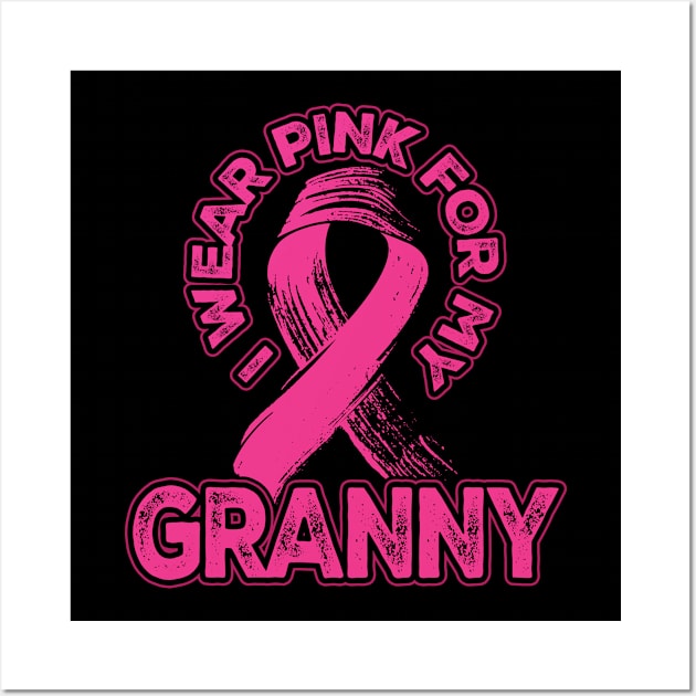 I wear pink for my Granny Wall Art by aneisha